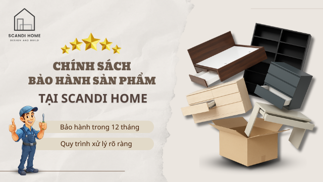 Chính Sách Bảo Hành Nội Thất - Cam Kết Từ Scandi Home Cho Sự An Tâm Lâu Dài