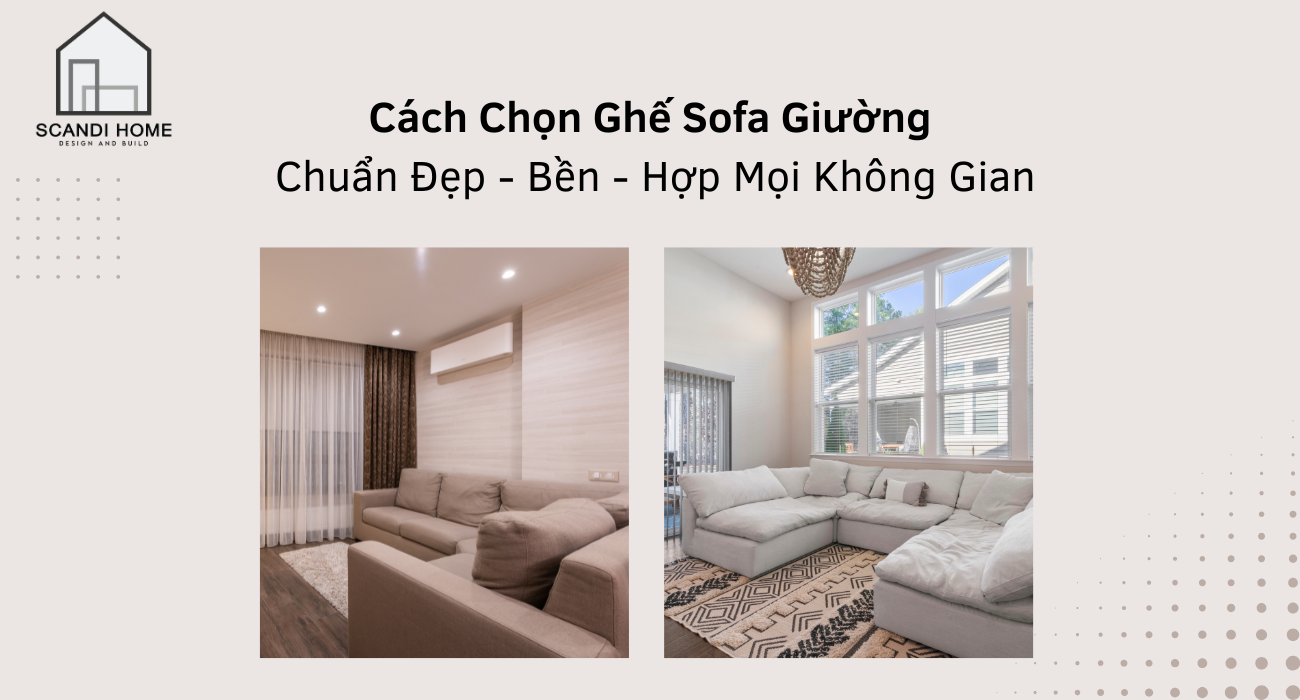 Cách chọn ghế sofa giường chuẩn đẹp - bền - hợp mọi không gian