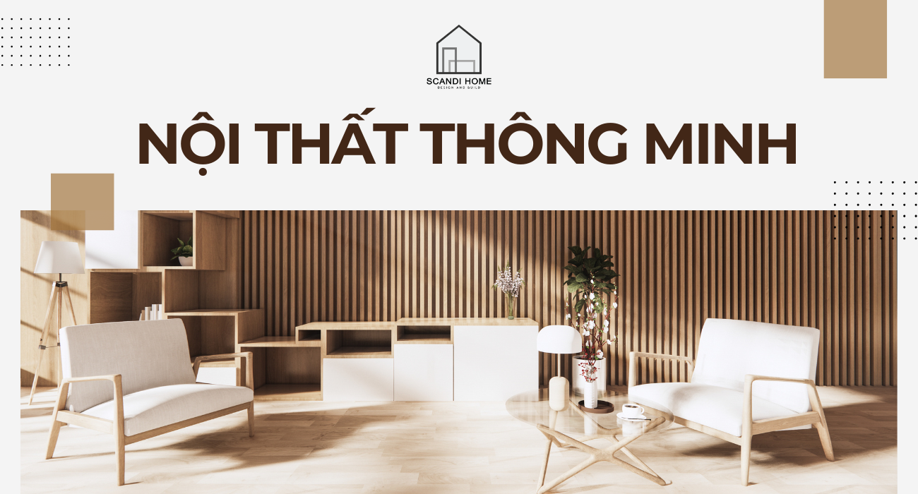 Xu hướng nội thất thông minh 2025: Giải pháp tối ưu không gian sống hiện đại