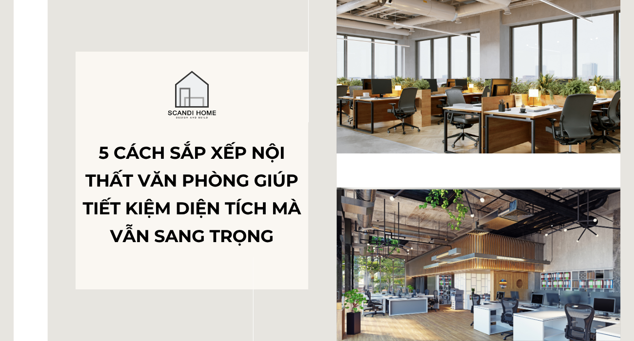 5 Cách Sắp Xếp Nội Thất Văn Phòng Giúp Tiết Kiệm Diện Tích
