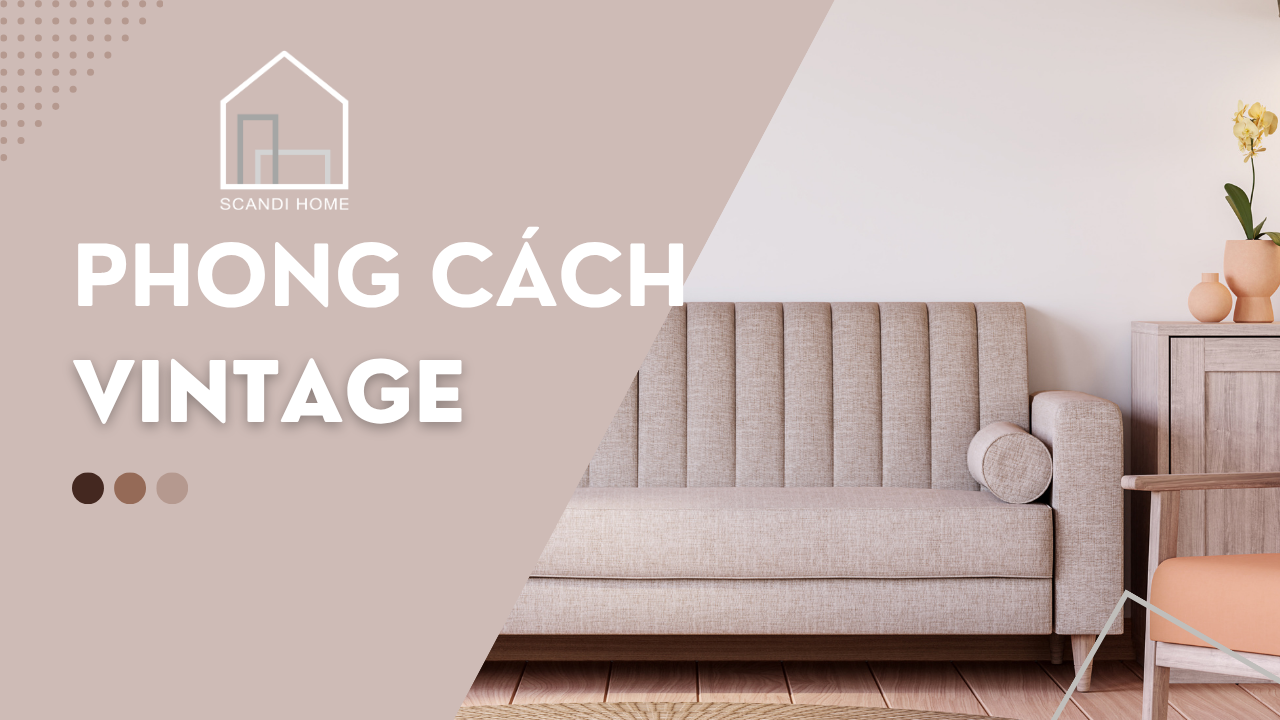 Điểm Danh Những Đặc Điểm Nhận Diện Phong Cách Nội Thất Vintage 