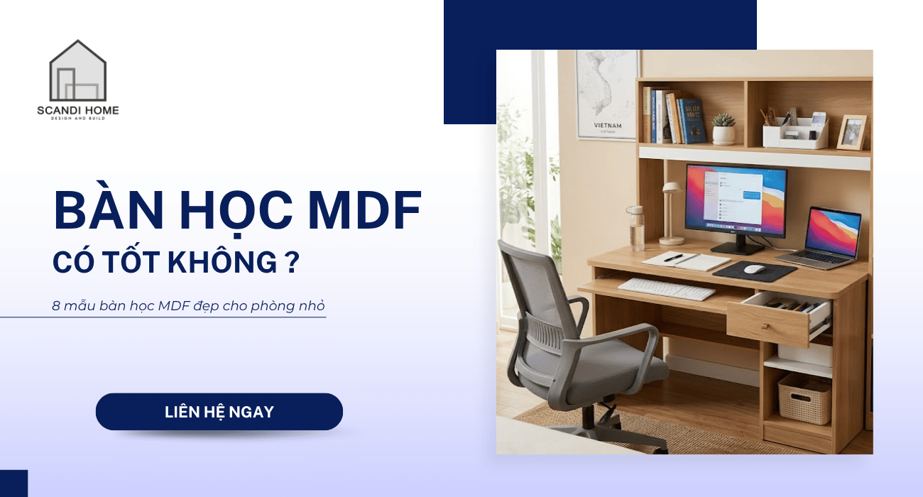 Bàn học MDF có tốt không? 8 mẫu bàn học MDF đẹp cho phòng nhỏ