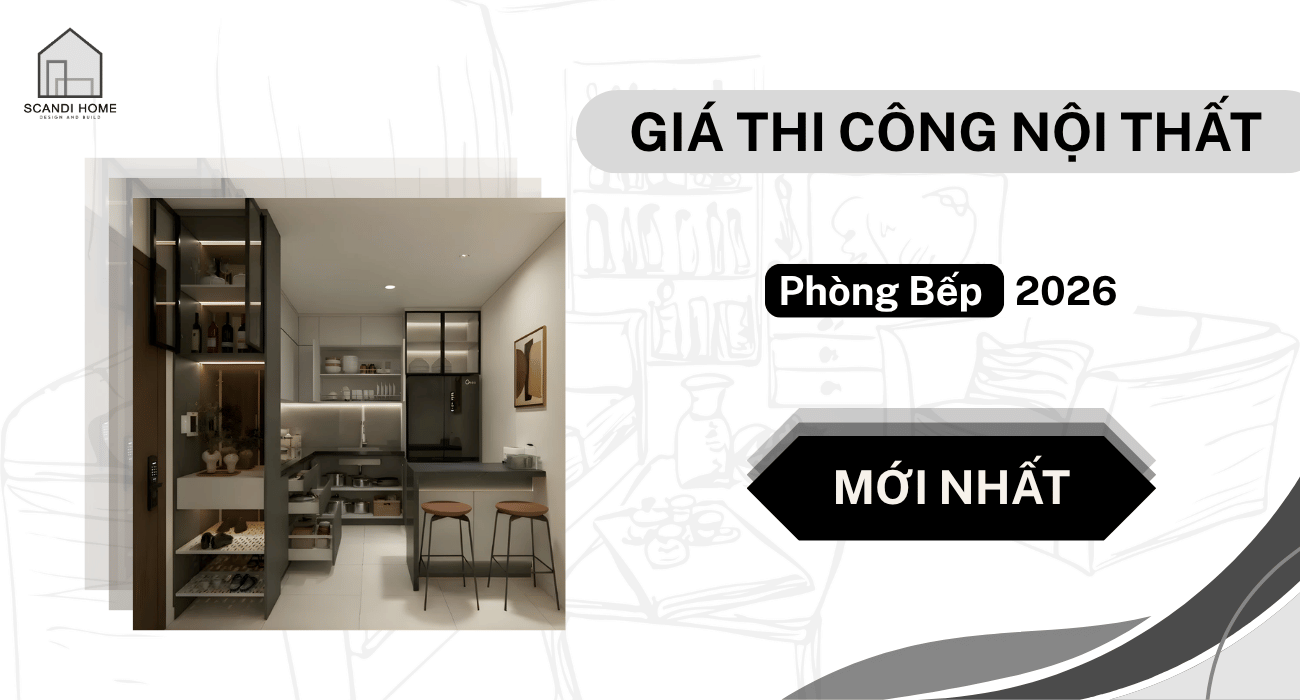 Giá thi công nội thất phòng bếp mới nhất năm 2026