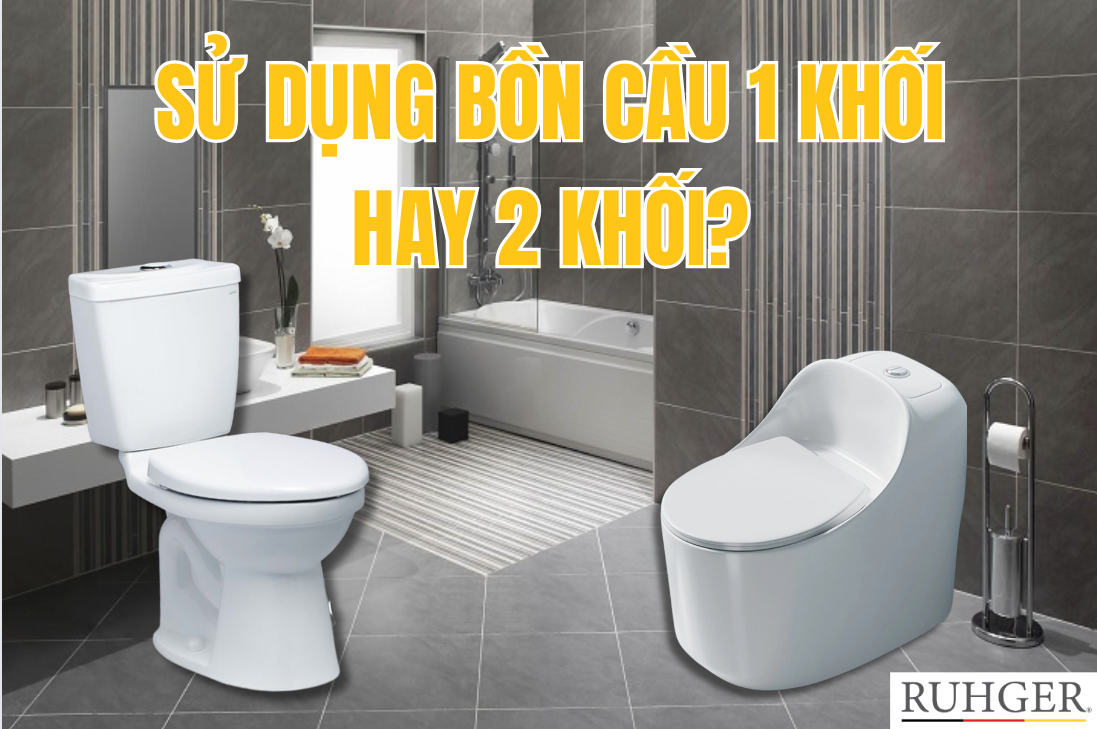 Sử dụng bồn cầu một khối hay hai khối tiện nghi hơn?