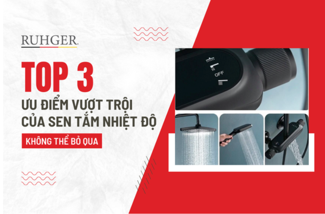 Top 3 Ưu Điểm Vượt Trội Của Sen Tắm Nhiệt Độ Bạn Không Thể Bỏ Qua