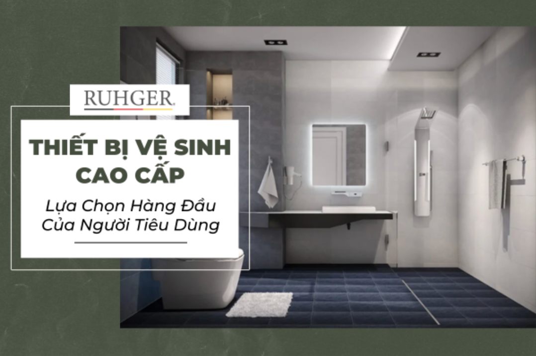 Tại Sao Thiết Bị Vệ Sinh Cao Cấp Là Lựa Chọn Hàng Đầu Của Người Tiêu Dùng?