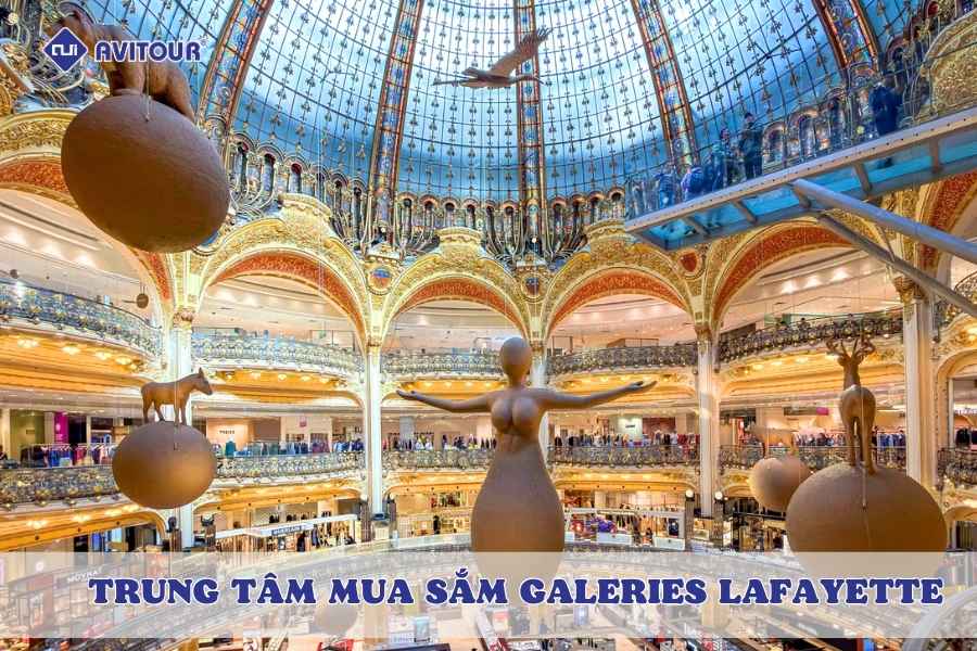 Trung tâm mua sắm Galeries Lafayette - Biểu tượng mua sắm xa hoa Paris