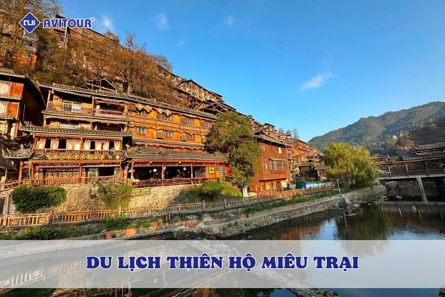 Ghé thăm Ngôi Làng Cổ Thiên Hộ Miêu Trại 1700 tuổi của Trung Quốc