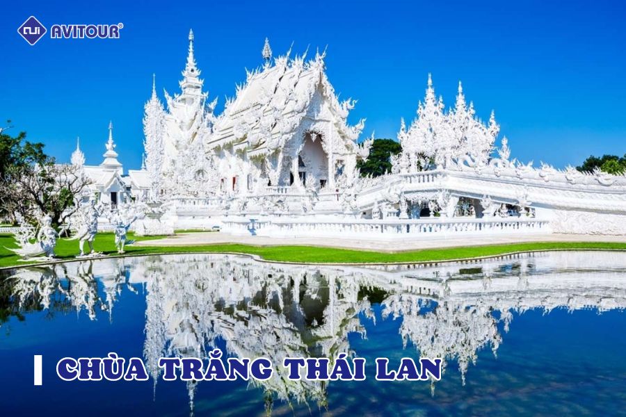 Khám phá chùa trắng Thái Lan - Ngôi chùa có kiến trúc độc đáo bậc nhất thế giới