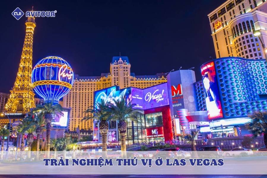 Tận hưởng trọn vẹn trải nghiệm thú vị ở Las Vegas