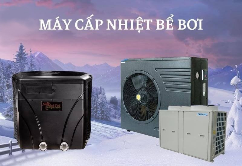 Fansipan - Địa chỉ uy tín để mua máy cấp nhiệt bể bơi