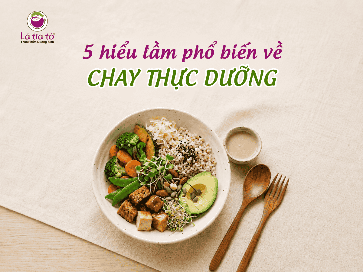 5 hiểu lầm phổ biến về chay thực dưỡng