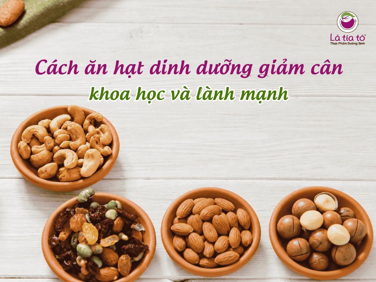 Cách ăn hạt dinh dưỡng giảm cân lành mạnh và khoa học