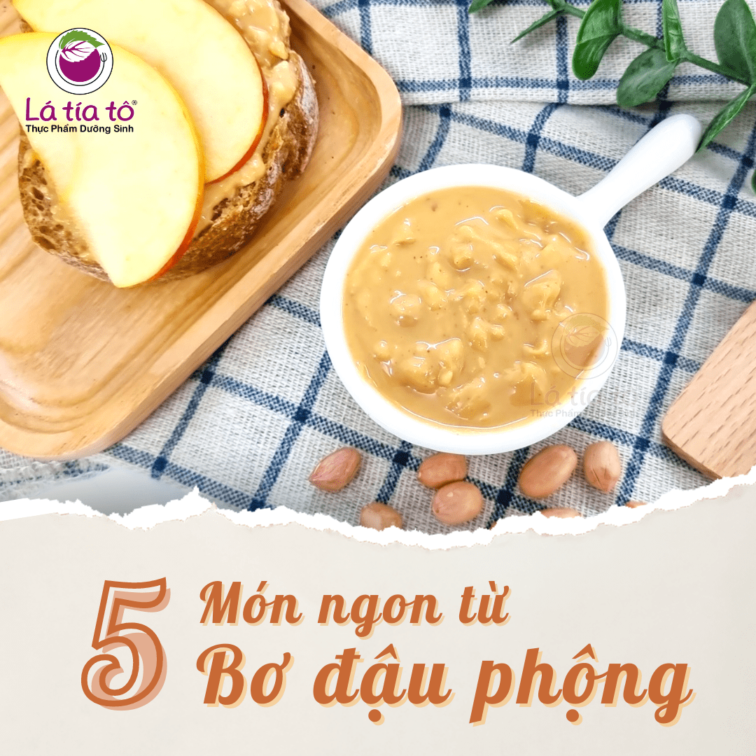 ĐIỂM DANH 5 MÓN NGON TỪ BƠ ĐẬU PHỘNG Lá Tía Tô ĐIỂM DANH 5 MÓN NGON TỪ BƠ ĐẬU PHỘNG Lá Tía Tô