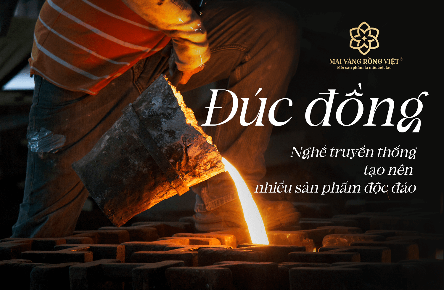 Đúc Đồng Là Gì? Quy Trình Đúc Đồng Và Các Sản Phẩm Kiệt Tác Từ Các Nghệ Nhân