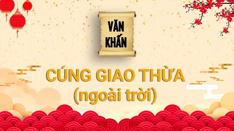 Văn Khấn Đêm Giao Thừa Và Những Điều Cần Chú Ý