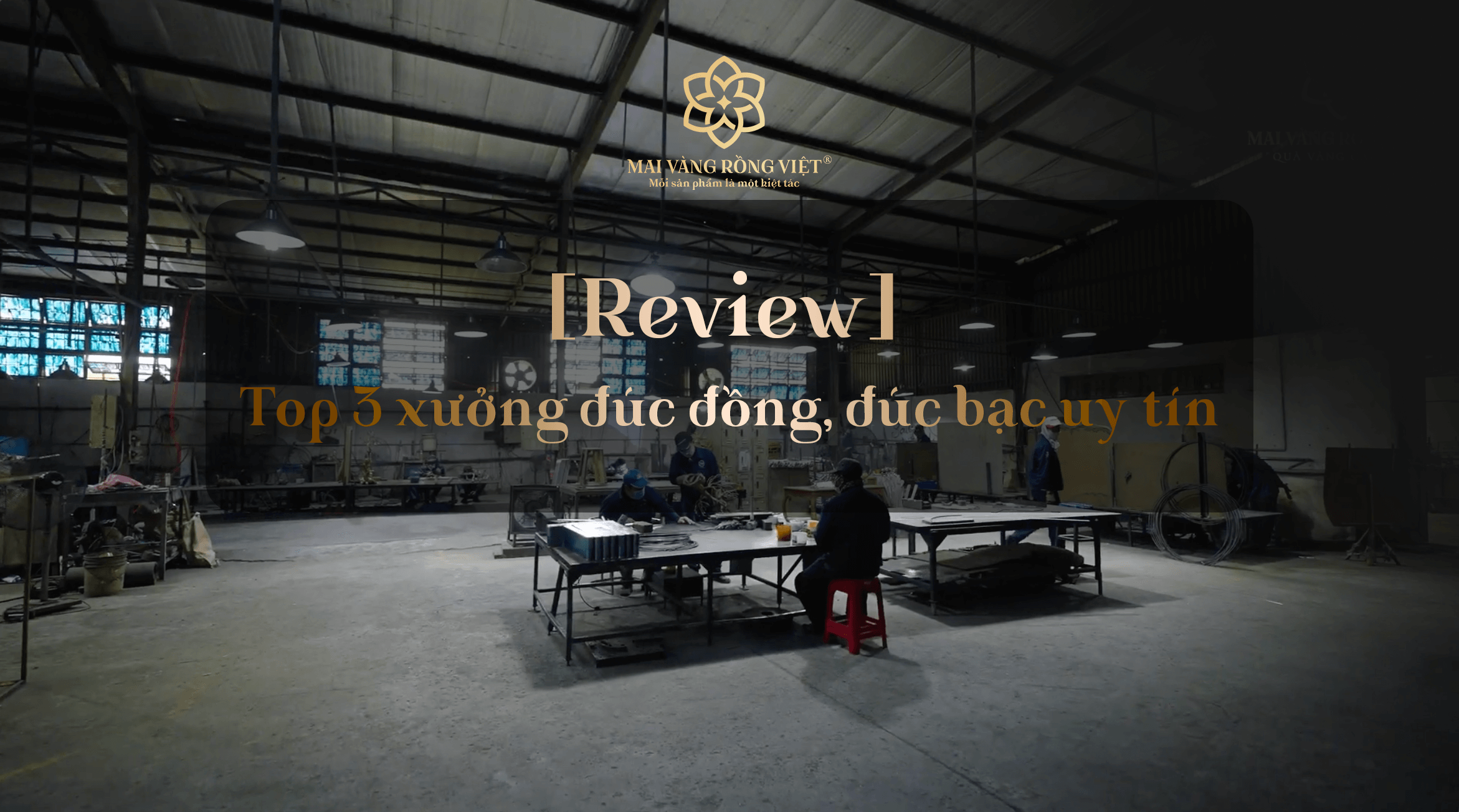 [Review] Top 3 xưởng đúc đồng, đúc bạc uy tín và chất lượng nhất