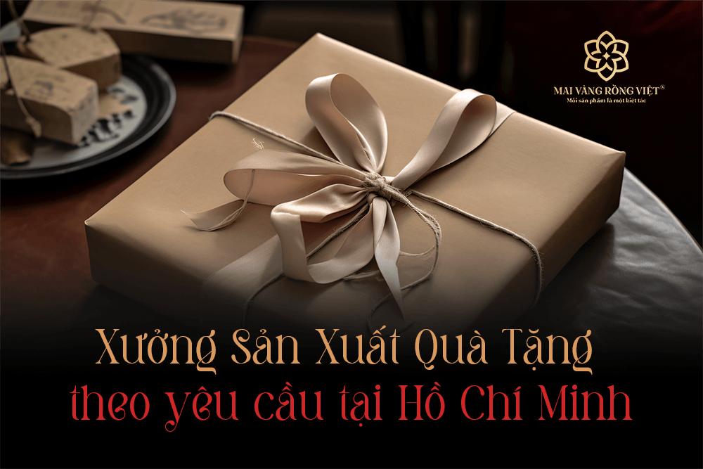 Xưởng sản xuất quà tặng theo yêu cầu tại Hồ Chí Minh