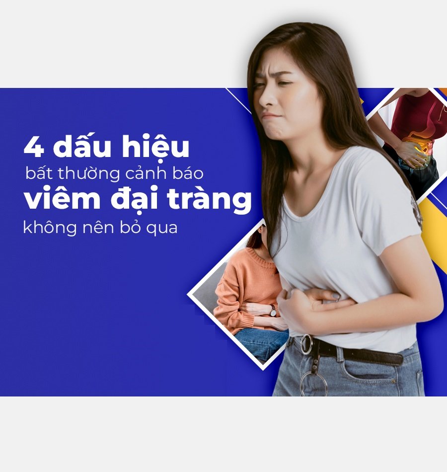4 DẤU HIỆU BẤT THƯỜNG CẢNH BÁO VIÊM ĐẠI TRÀNG KHÔNG NÊN BỎ QUA 