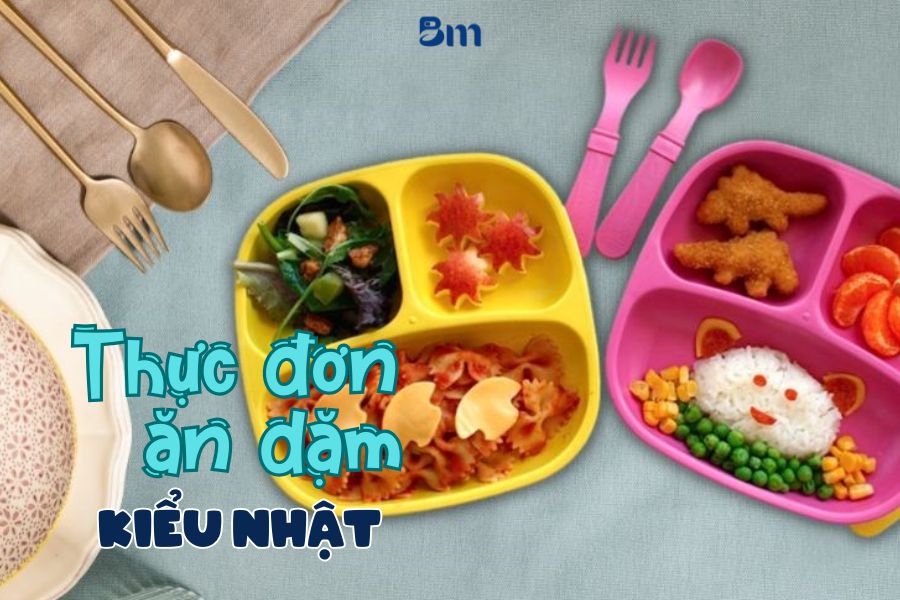 Gợi ý thực đơn ăn dặm kiểu Nhật chuẩn cho trẻ từ 6 đến 24 tháng tuổi