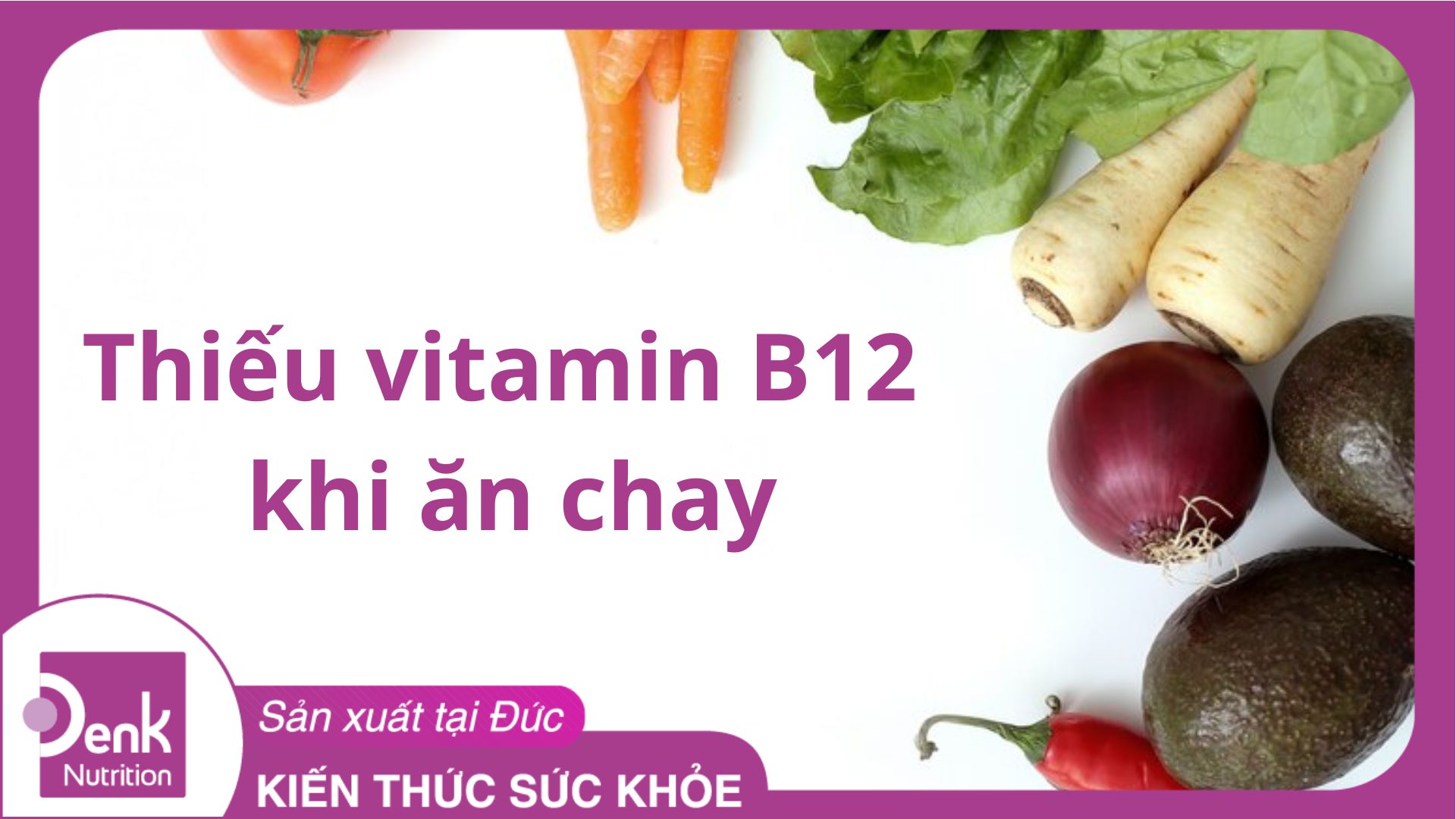 Người ăn chay thiếu vitamin B12 và cách bổ sung hiệu quả