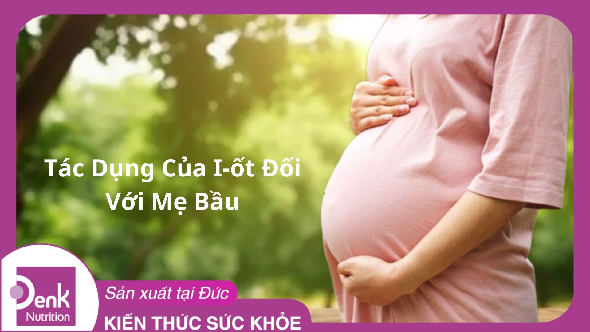 Tác dụng của Iốt đối với mẹ bầu