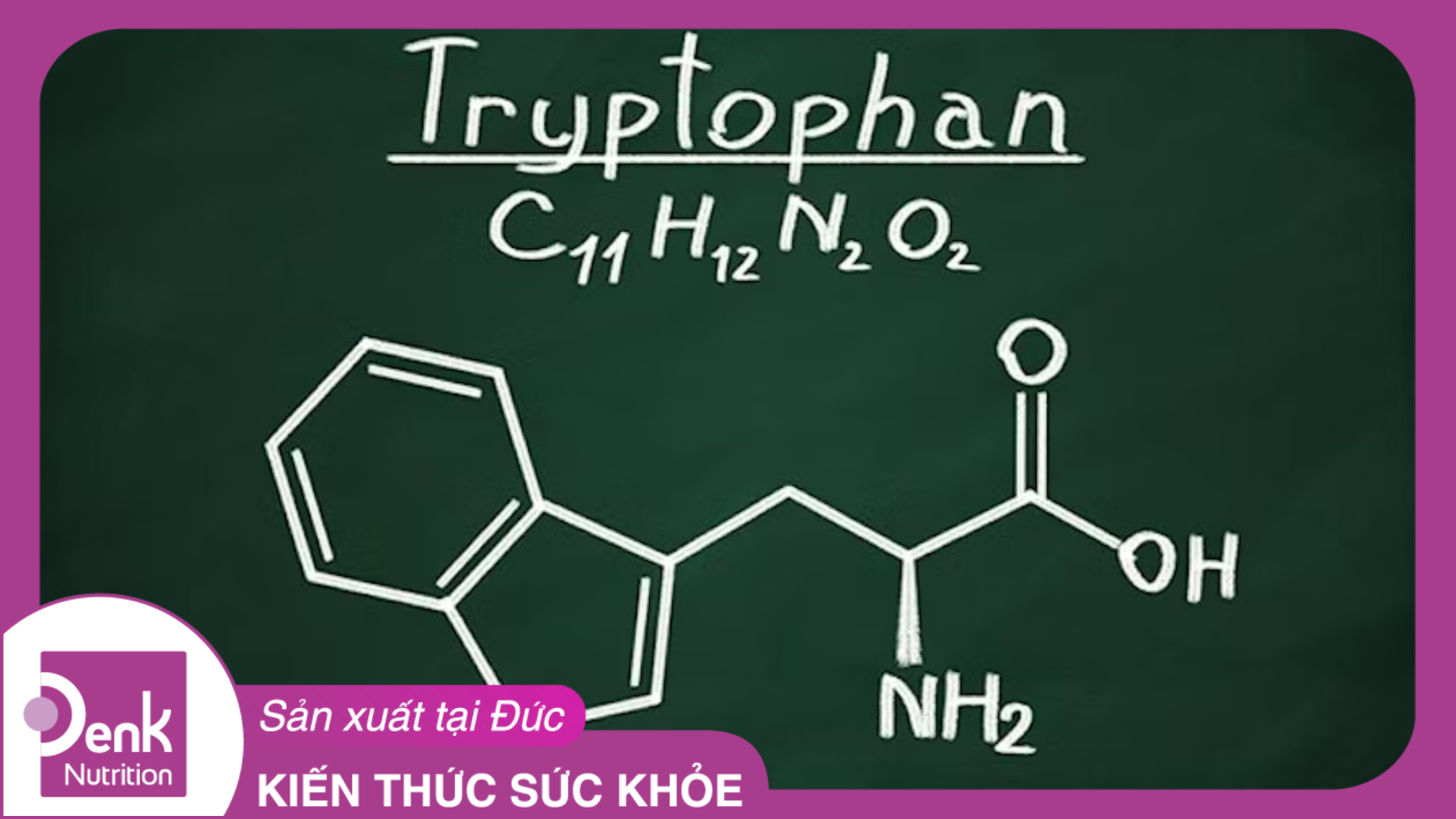 Tryptophan là gì? Amino acid thiết yếu cho cơ thể