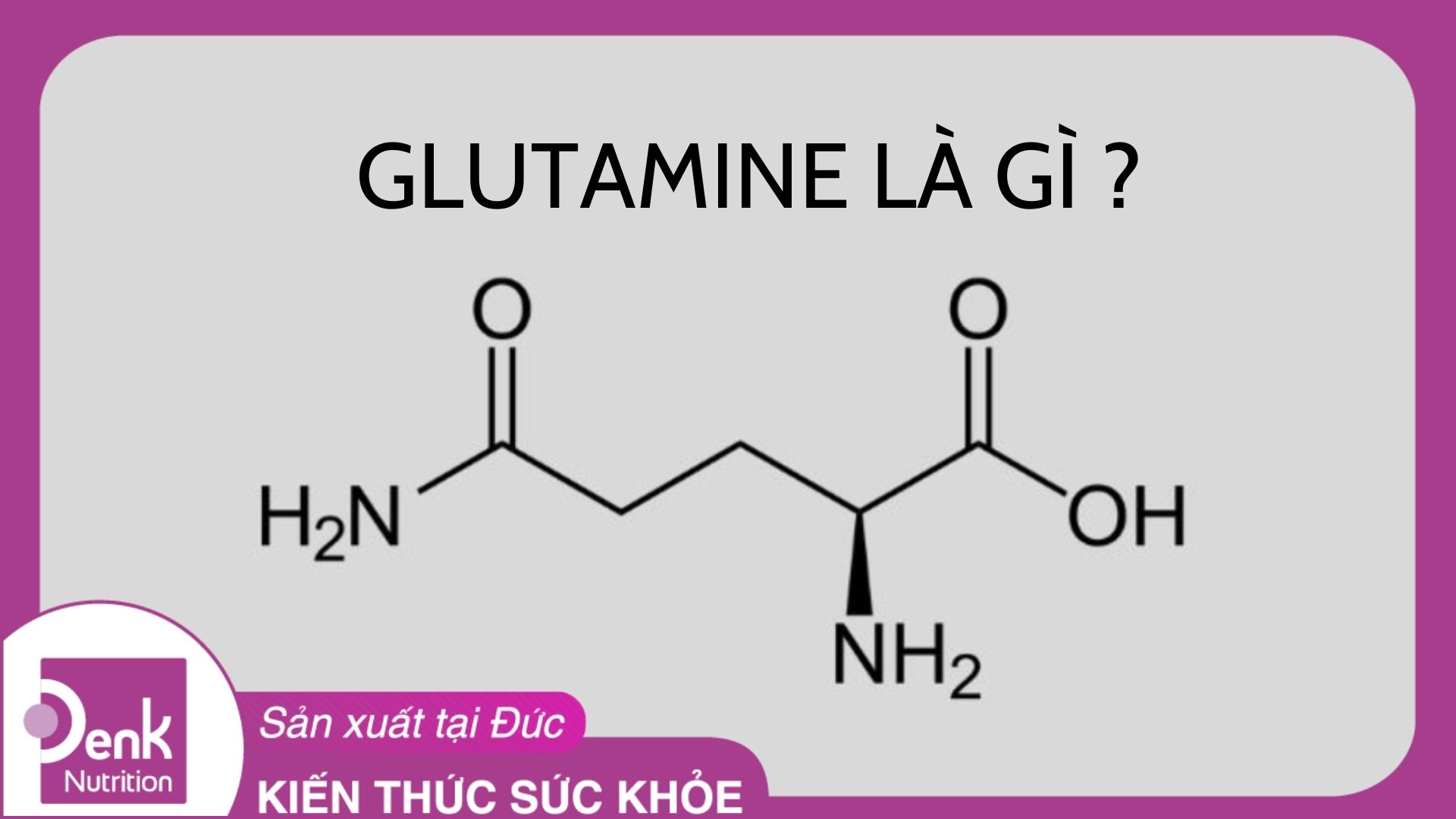 Glutamine là gì? Glutamine có tác dụng gì?