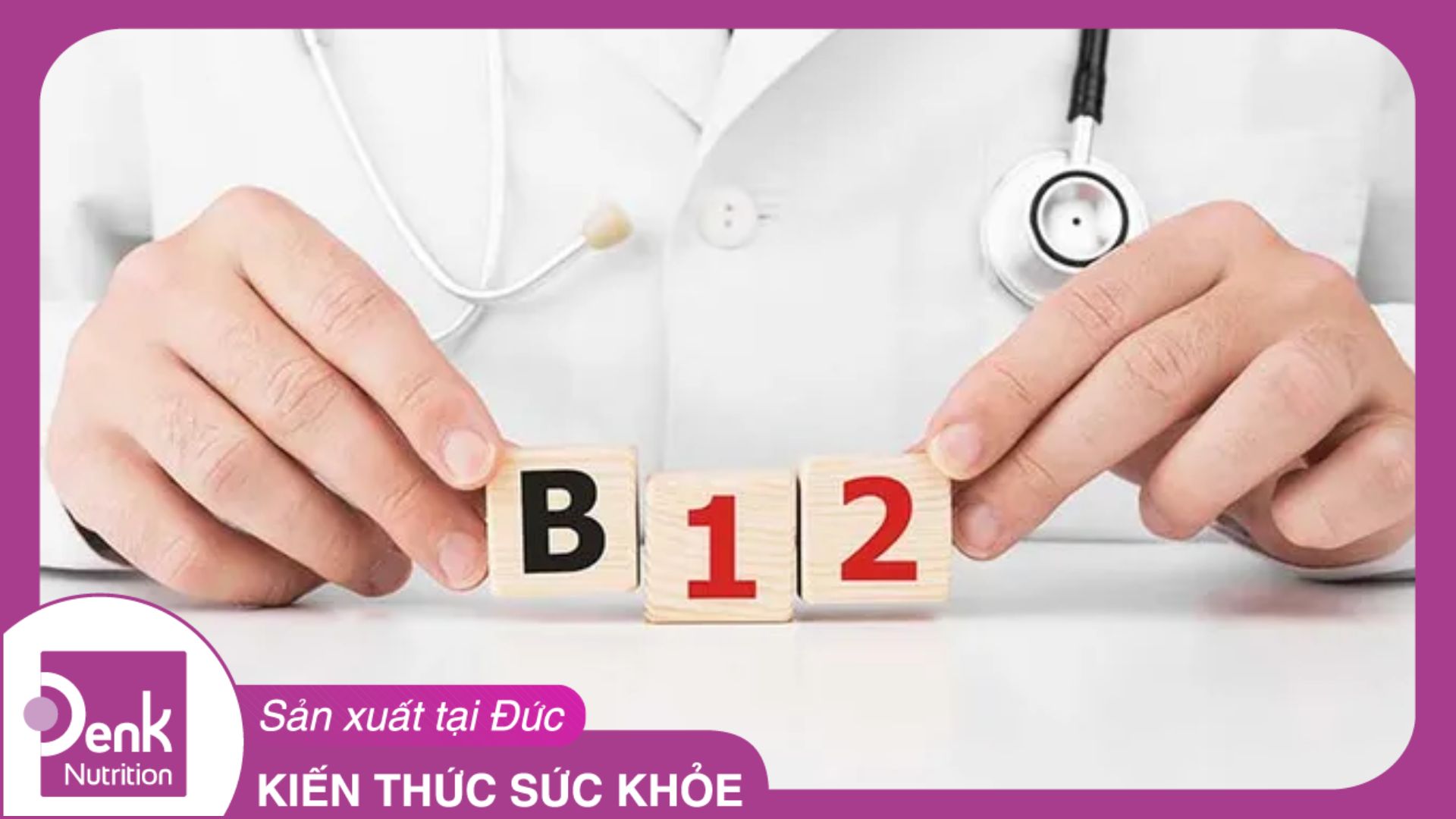 Thiếu Vitamin B12 gây bệnh gì? Cách bổ sung Vitamin B12 hiệu quả
