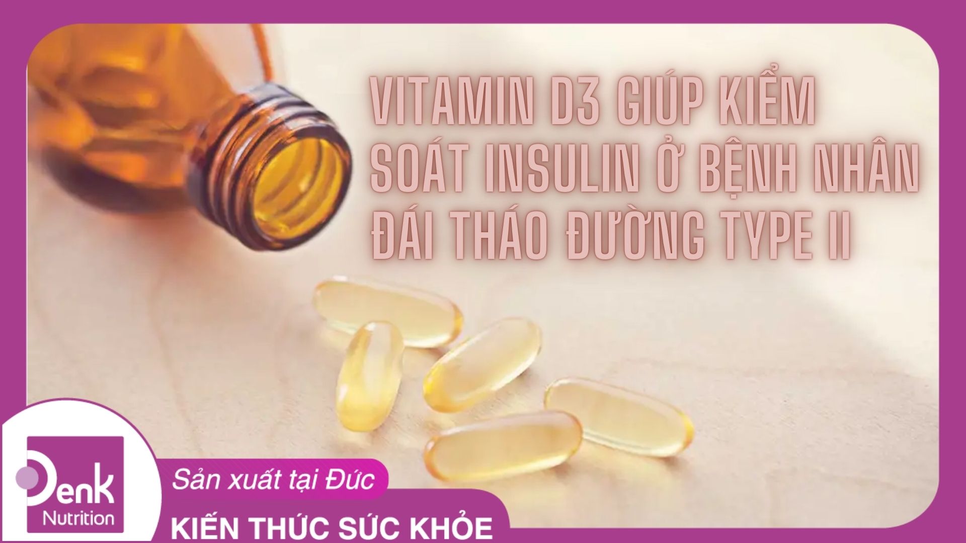 Vitamin D3 giúp kiểm soát insulin ở người bệnh đái tháo đường