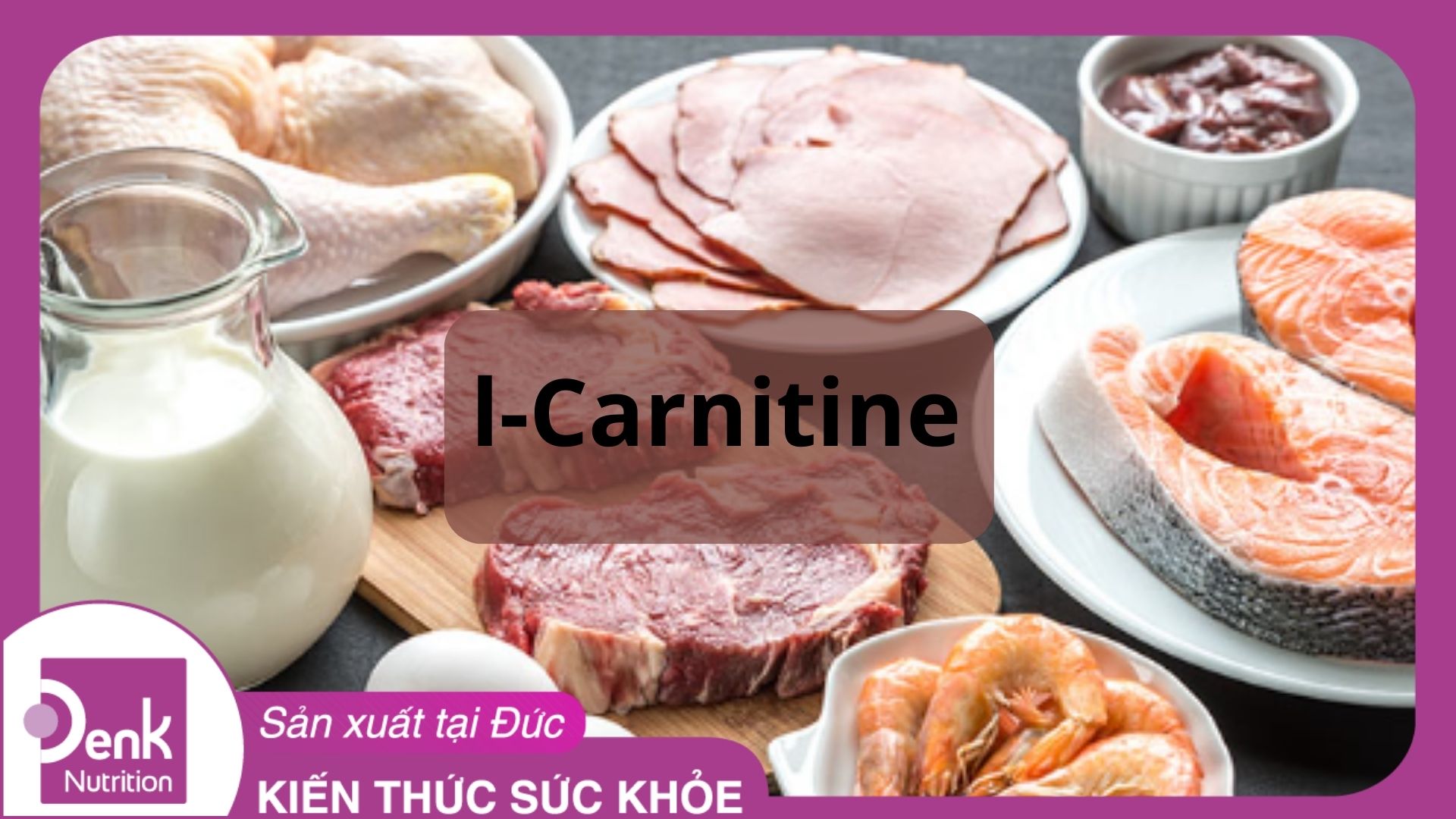 L-Carnitine có trong thực phẩm nào?