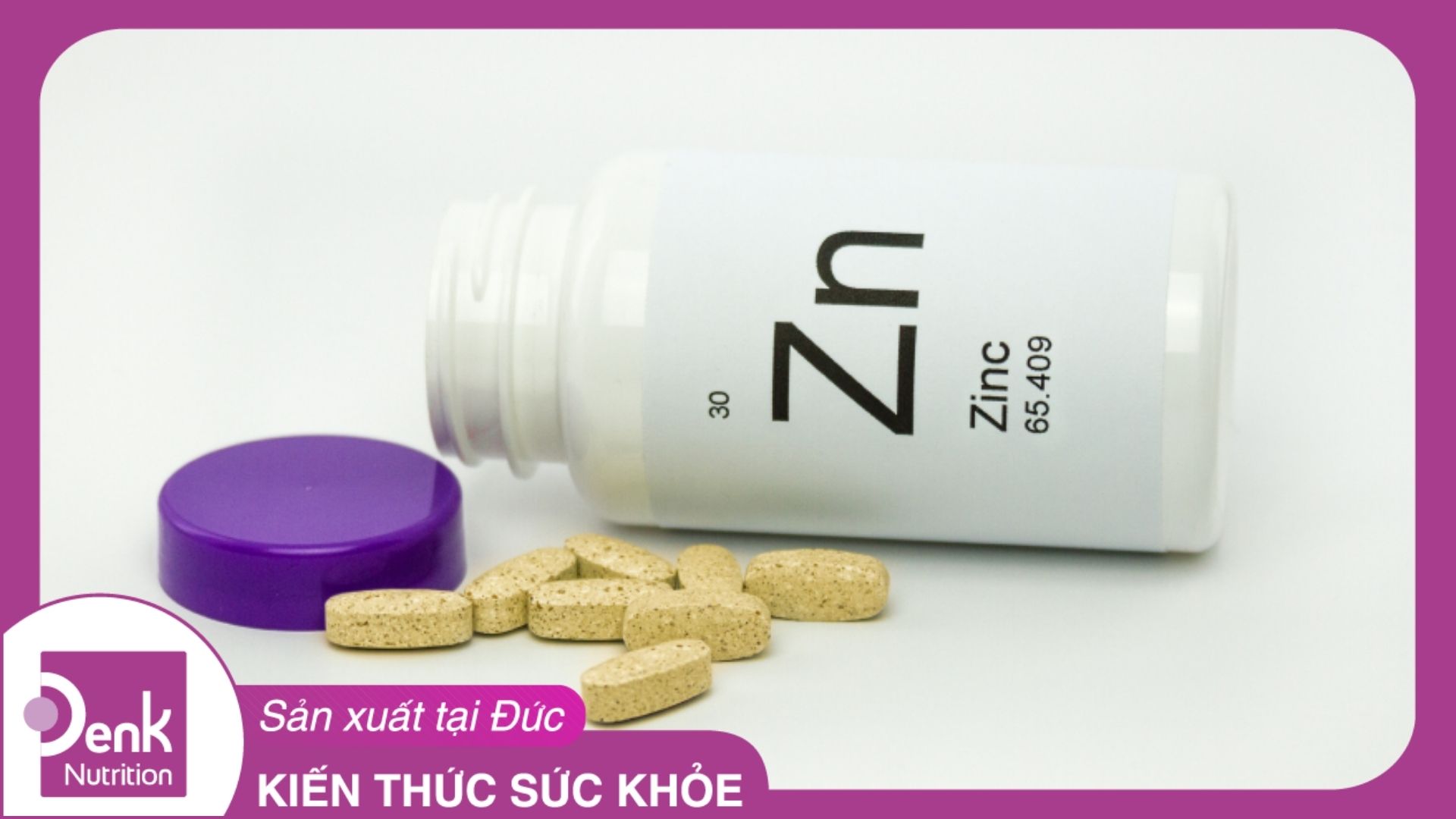 Kẽm nên uống lúc nào? Cách dùng kẽm đạt hiệu quả tốt nhất