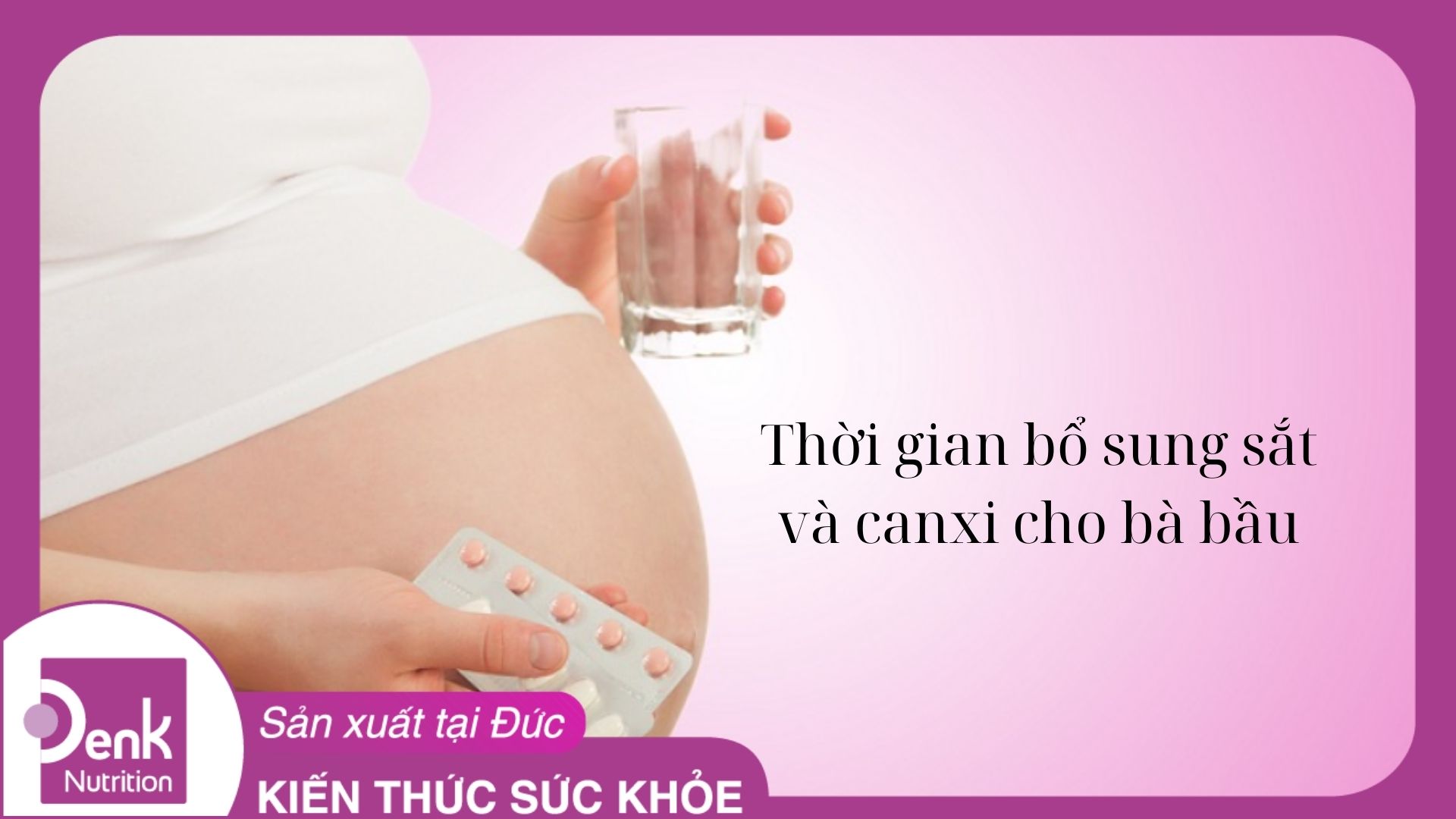 Thời gian bổ sung sắt và canxi cho bà bầu