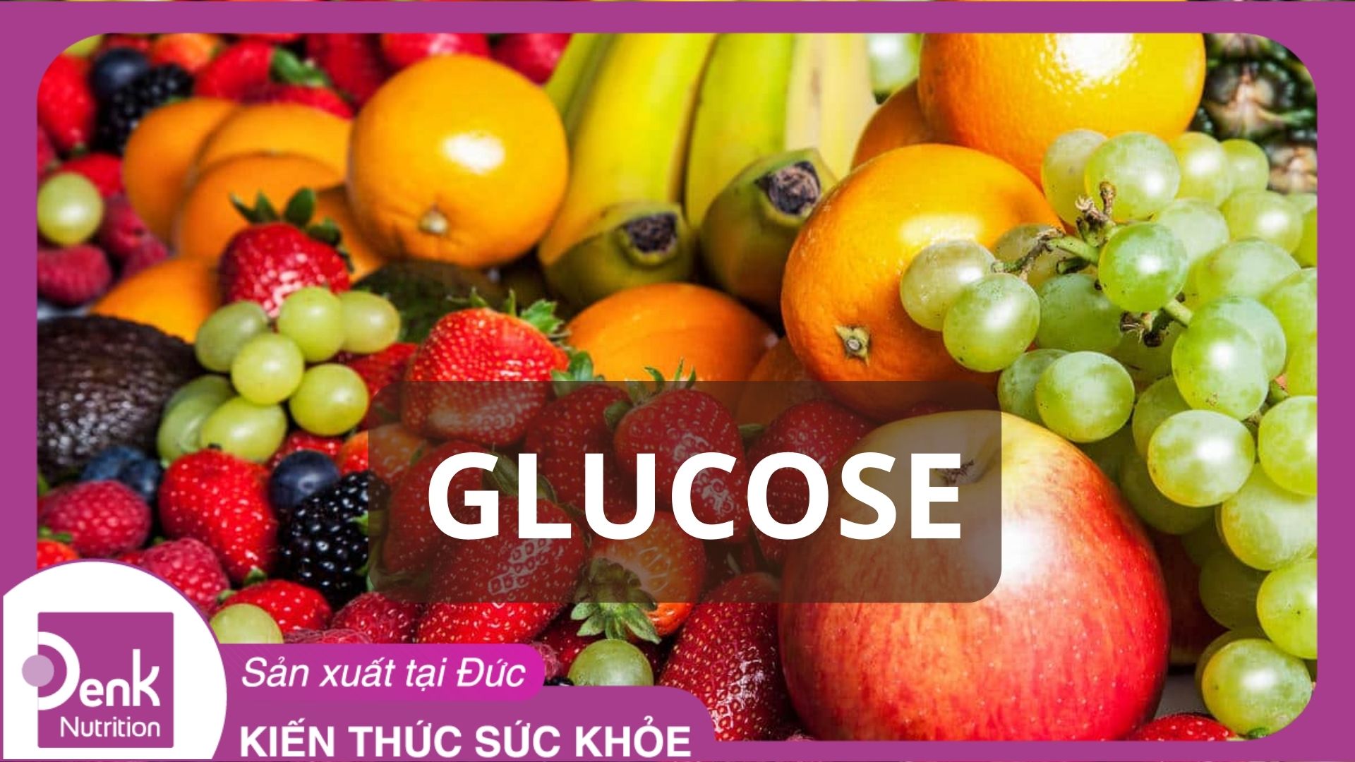 Glucose có trong thực phẩm nào?