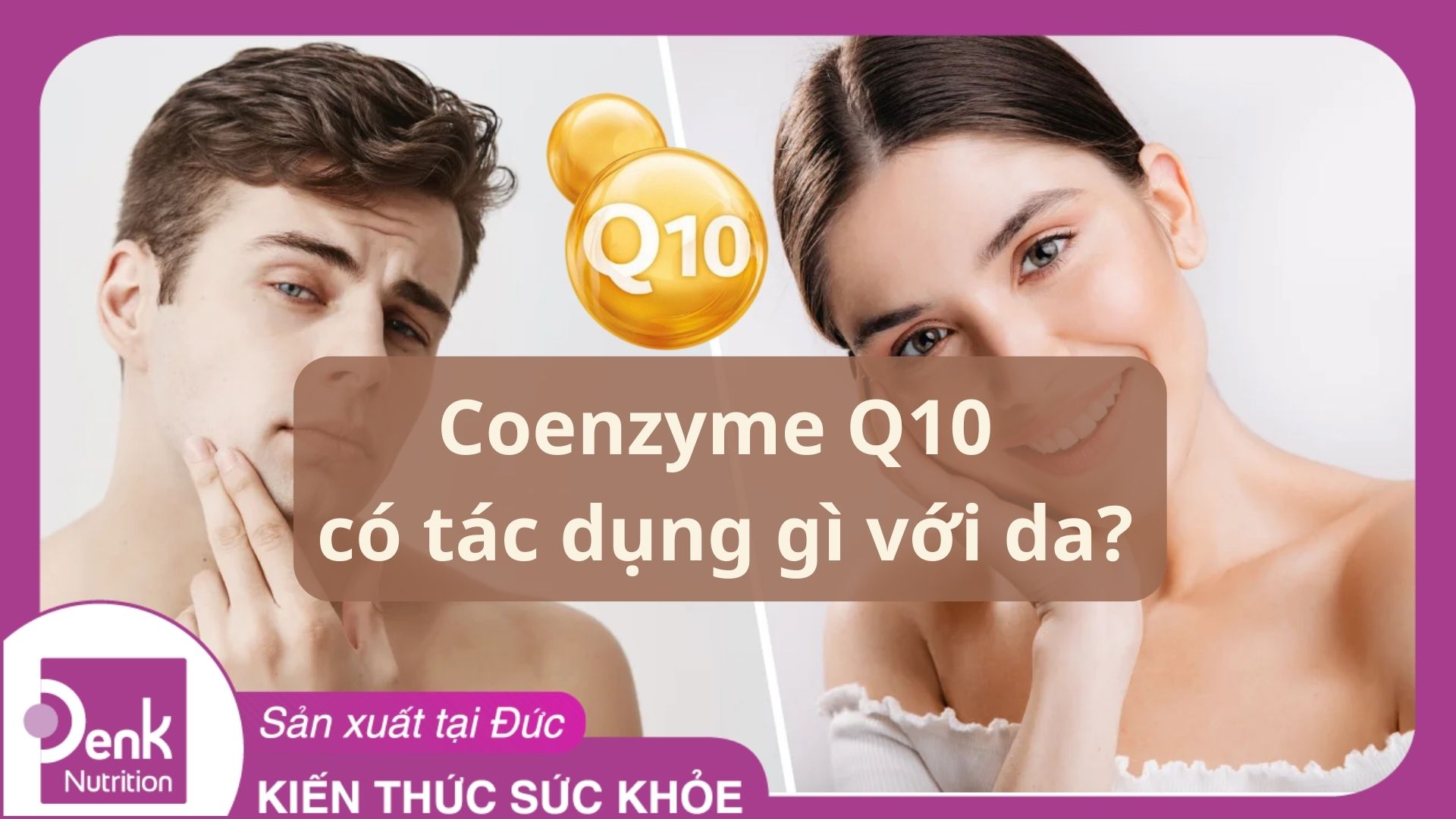 Coenzyme Q10 có tác dụng gì với da?