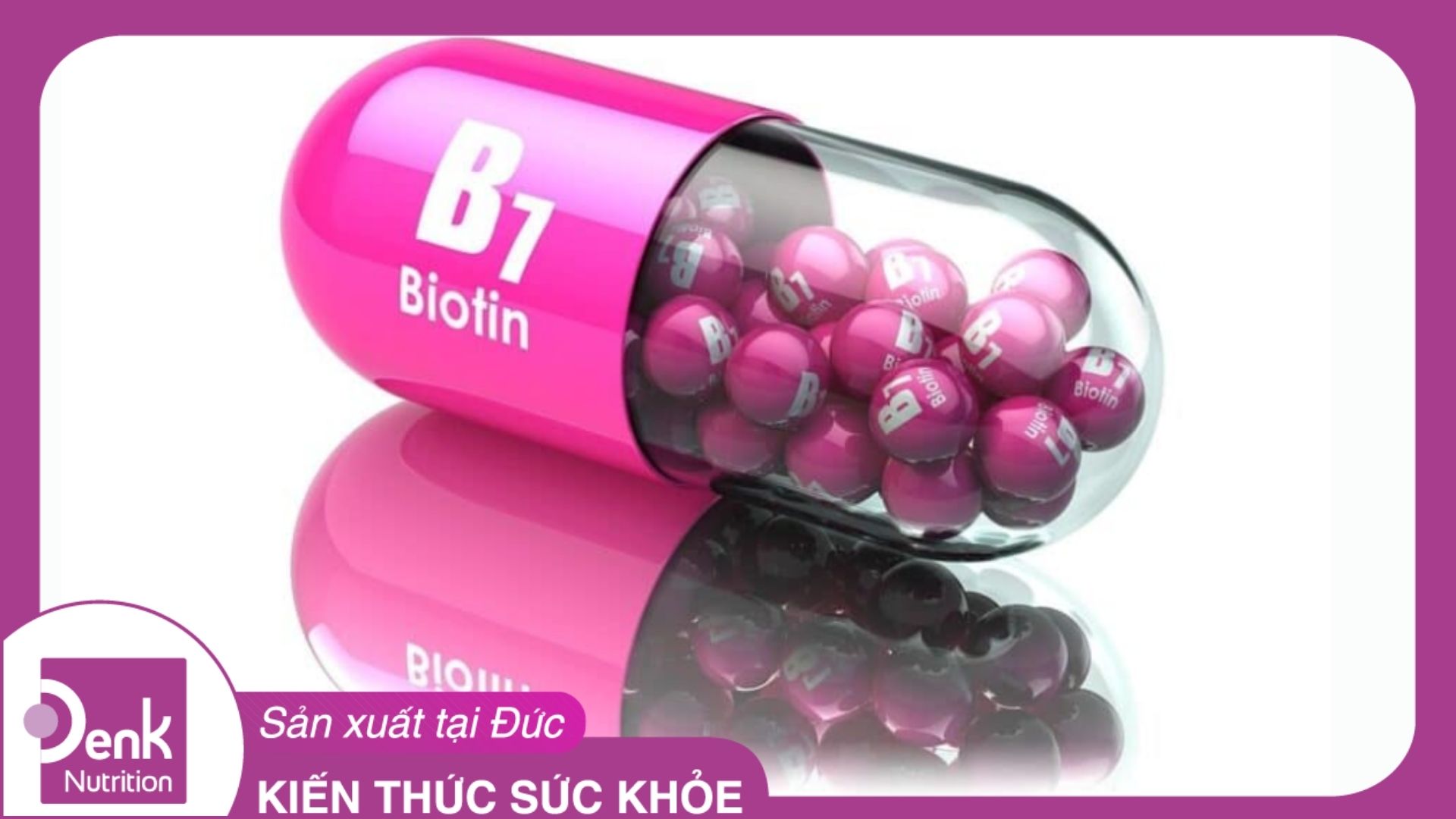 Biotin là gì? Biotin có tác dụng gì?