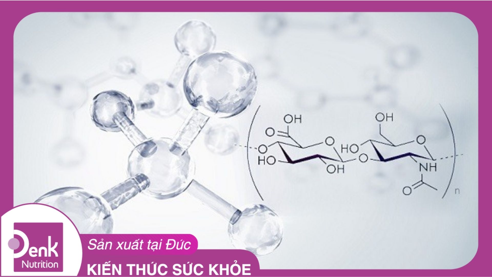 Hyaluronic Acid là gì? Tác dụng của Hyaluronic Acid