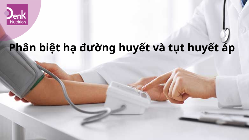 Phân biệt hạ đường huyết và tụt huyết áp