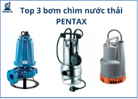 BẢNG GIÁ MÁY BƠM CHÌM NƯỚC THẢI PENTAX Ý MỚI NHẤT