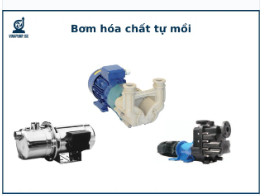Bảng giá máy bơm hóa chất tự mồi cập nhật mới nhất 2023