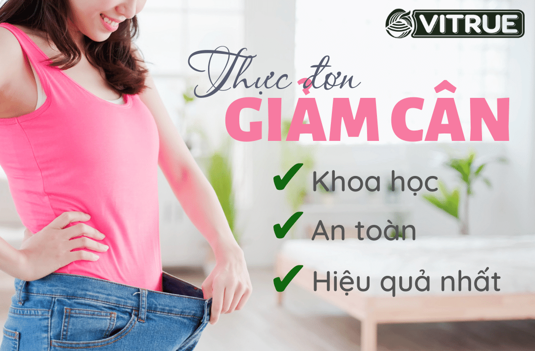 Thực đơn giảm cân nhanh - Khoa học, An toàn, Hiệu quả nhất