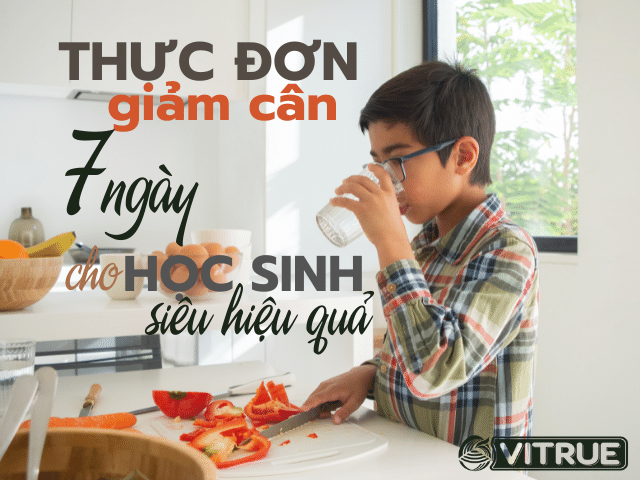 thuc-don-giam-can-trong-7-ngay-cho-hoc-sinh-sieu-hieu-qua