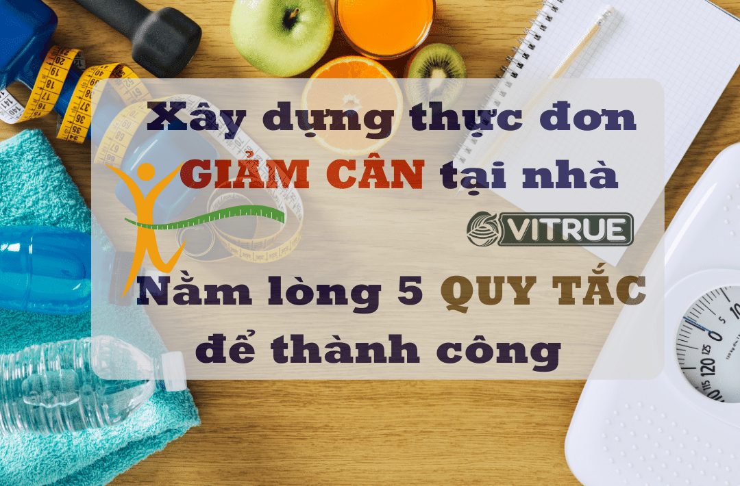 xay-dung-thuc-don-giam-can-tai-nha-nam-long-5-quy-tac-de-thanh-cong