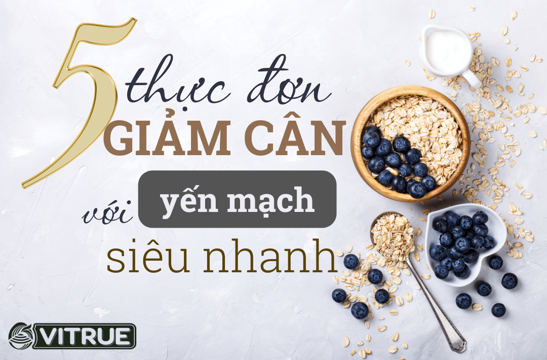 bo-tui-5-thuc-don-giam-can-voi-yen-mach-sieu-nhanh