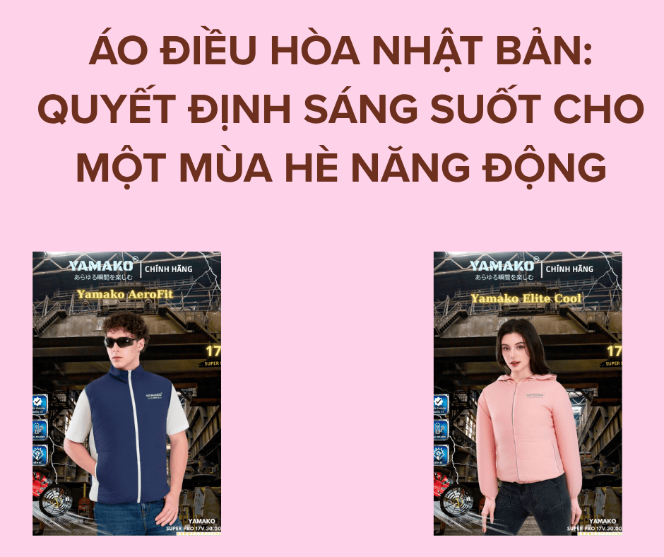 Áo điều hòa Nhật Bản: Quyết định sáng suốt cho một mùa hè năng động