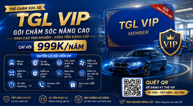 THẺ THÀNH VIÊN TGL VIP – CHĂM SÓC XE ĐẲNG CẤP, ƯU TIÊN TOÀN DIỆN