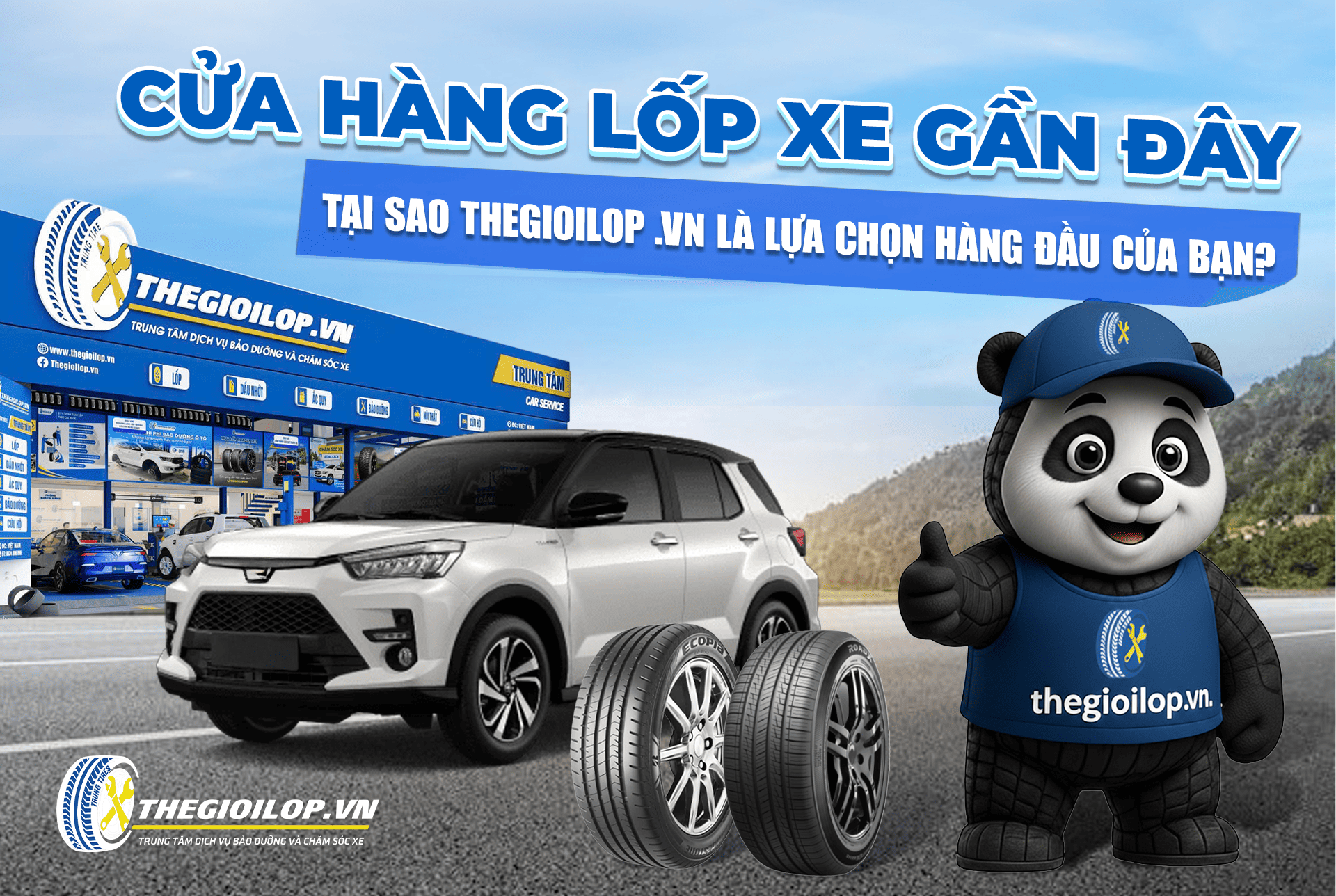 CỬA HÀNG LỐP XE GẦN ĐÂY: TẠI SAO THEGIOILOP.VN LÀ LỰA CHỌN HÀNG ĐẦU CỦA BẠN?