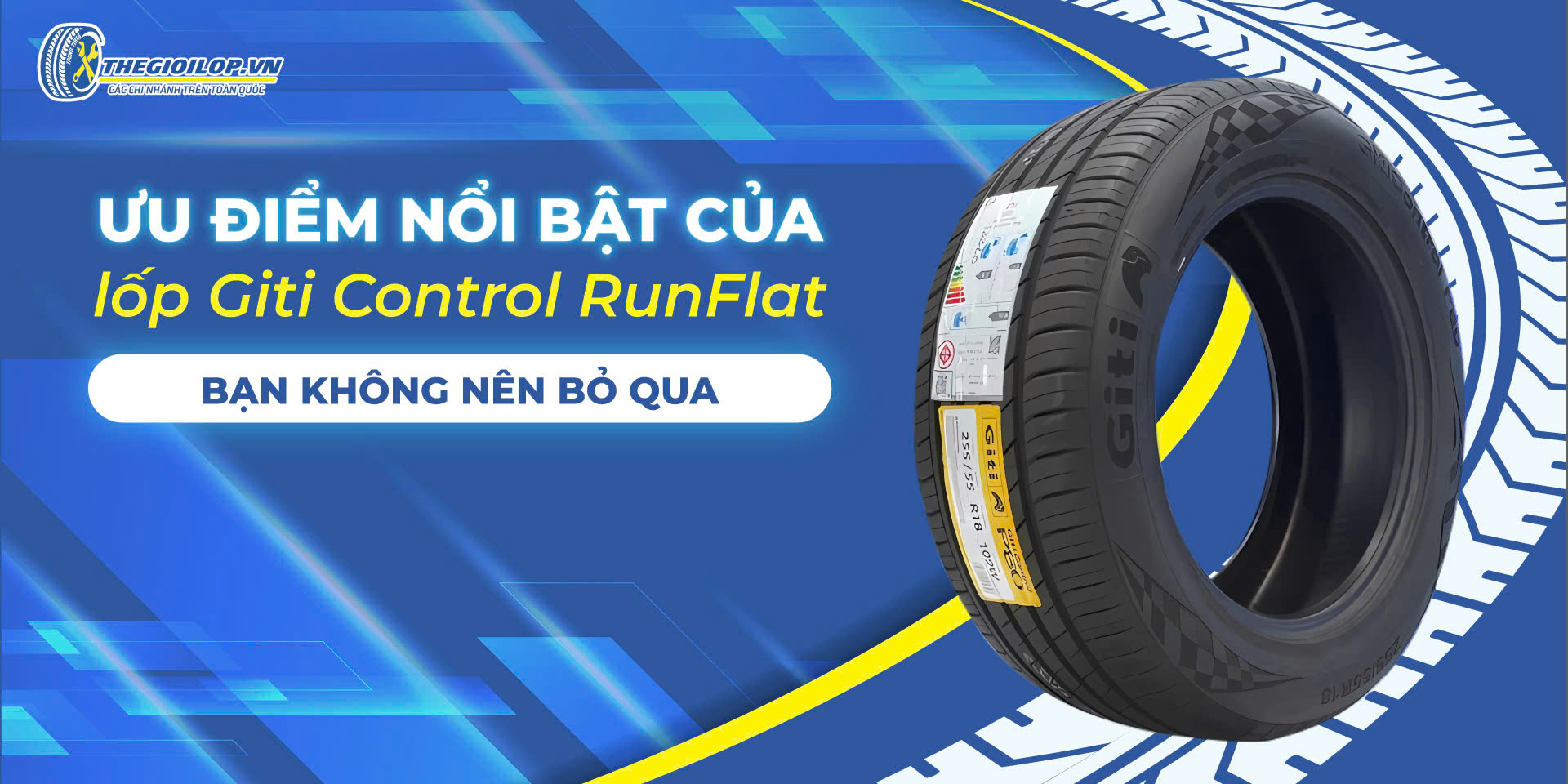 5 Ưu Điểm Nổi Bật Của Lốp Giti Runflat Bạn Không Nên Bỏ Qua
