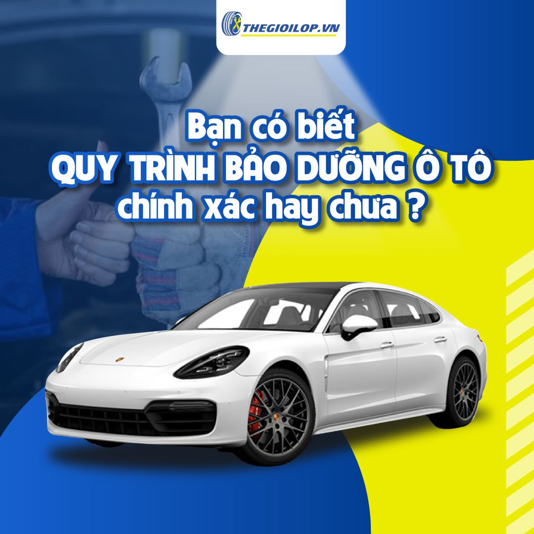 Bạn Có Biết Quy Trình Bảo Dưỡng Ô Tô Chính Xác Hay Chưa?
