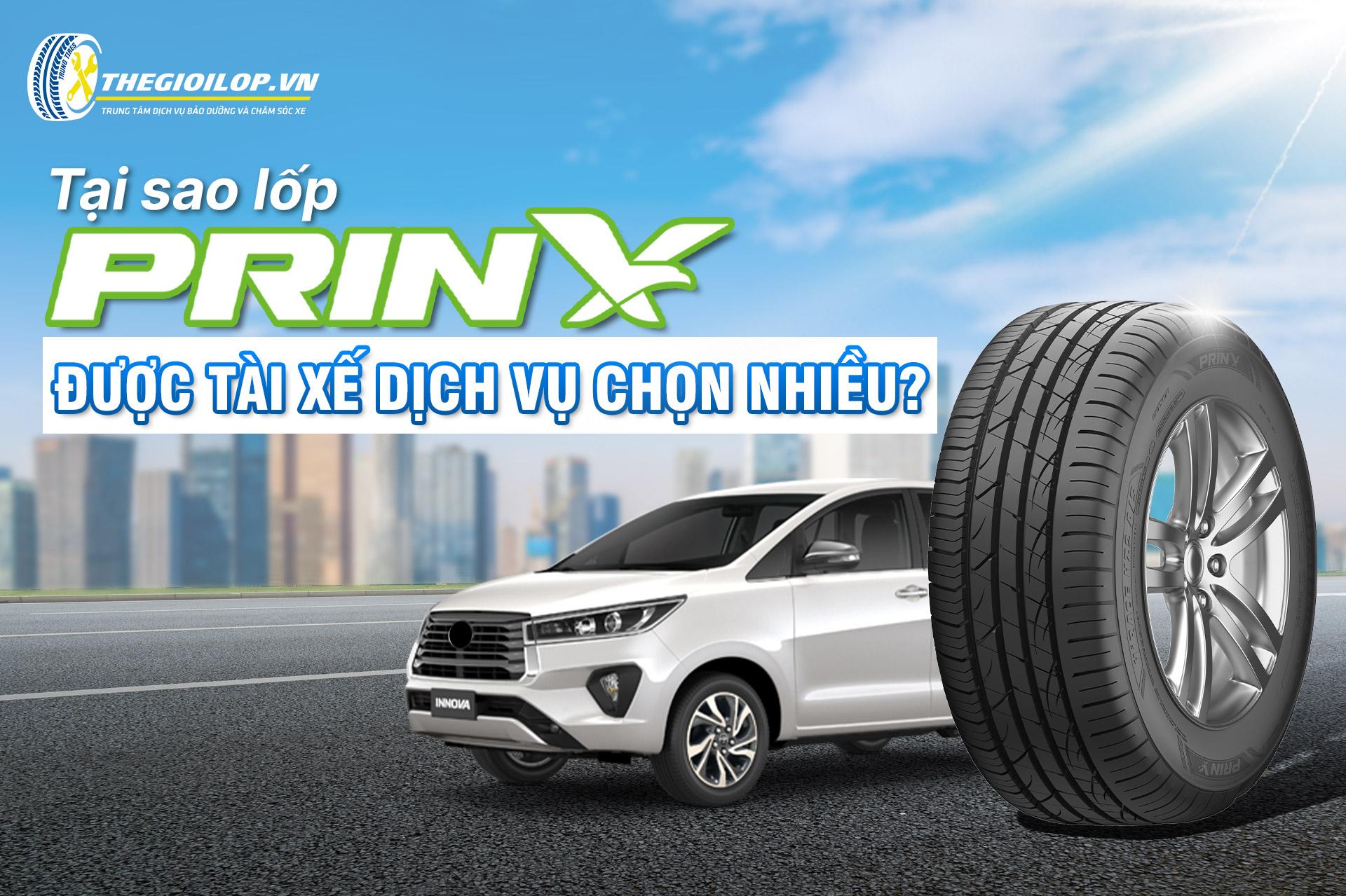 TẠI SAO LỐP PRINX ĐƯỢC TÀI XẾ DỊCH VỤ CHỌN NHIỀU?